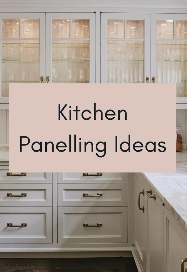 11 Kitchen Panelling Ideas You Never Thought You Needed! Style Your