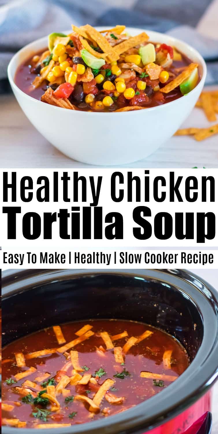 Healthy Chicken Tortilla Soup Easy Slow Cooker Recipe