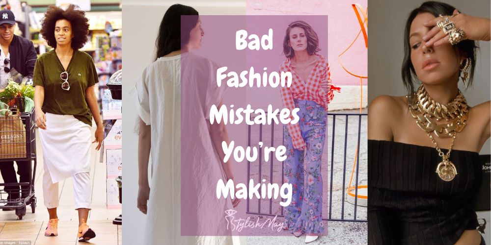 Fashion Fails The Worst Outfit Mistakes You’re Making Stylishmay