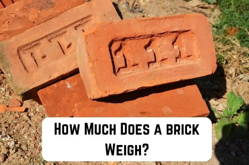 How Much Does A Brick Weigh? A Complete Guide To Brick Weights
