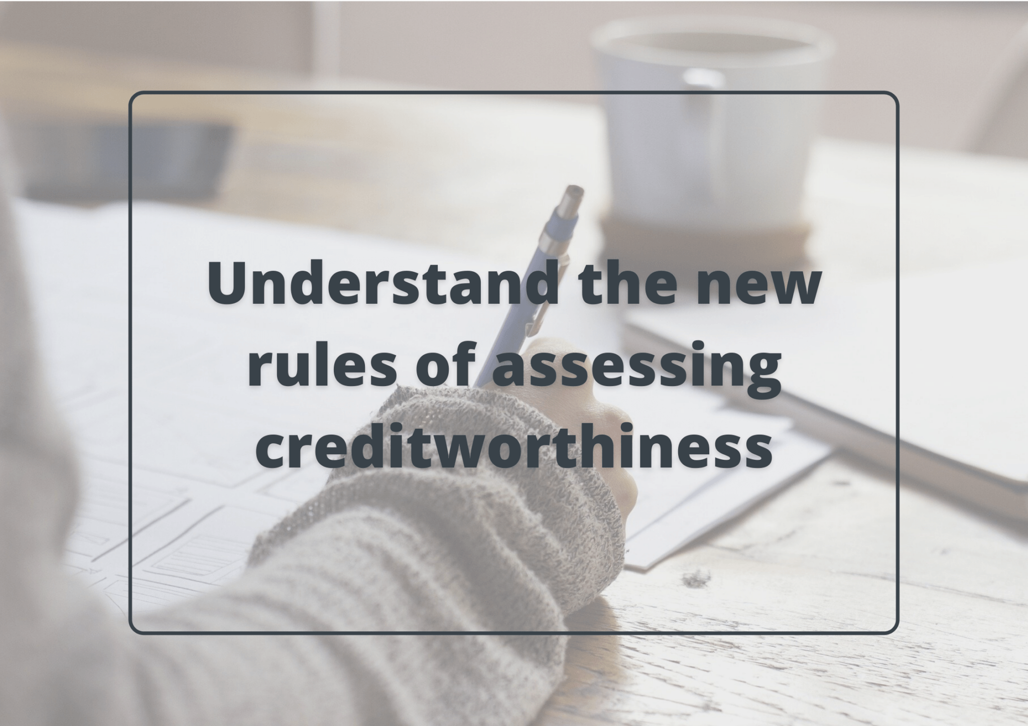 Understand the new rules of creditworthiness assessment Subaio