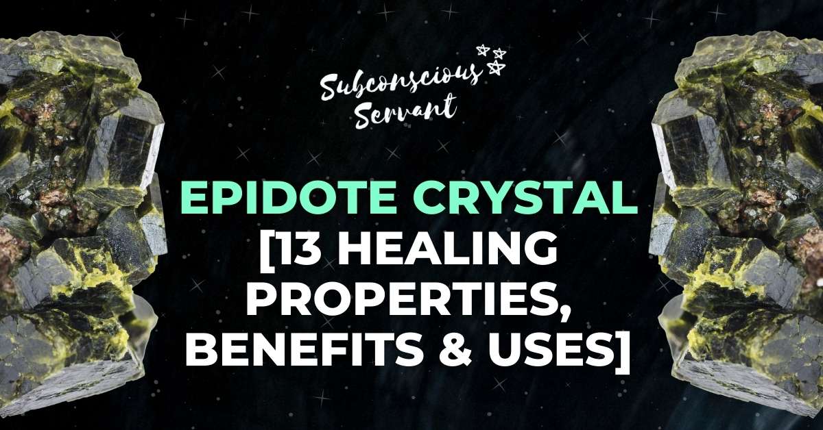Epidote Crystal Meaning 13 Properties, Benefits & Uses