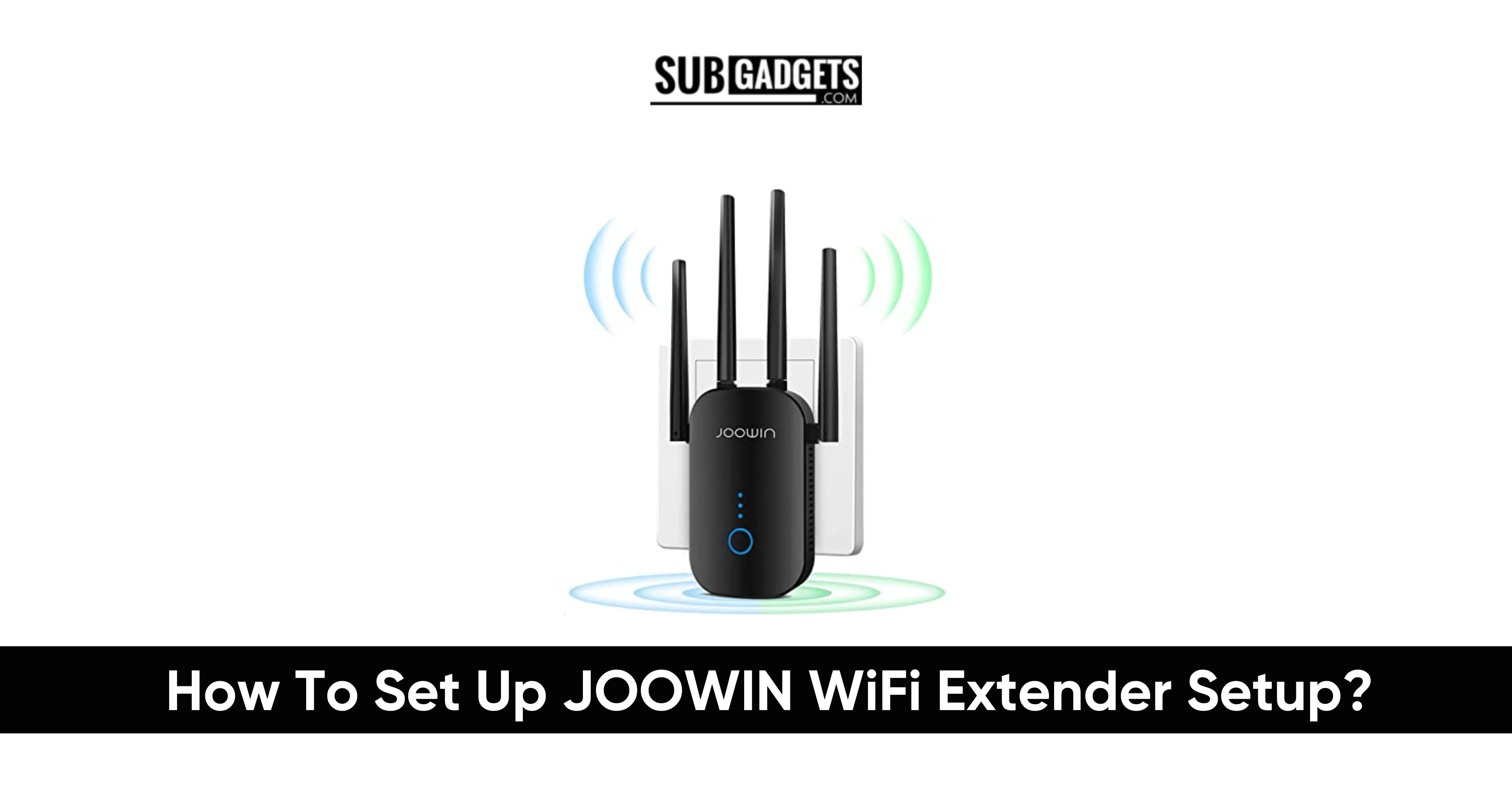 How To Set Up Joowin WiFi Extender