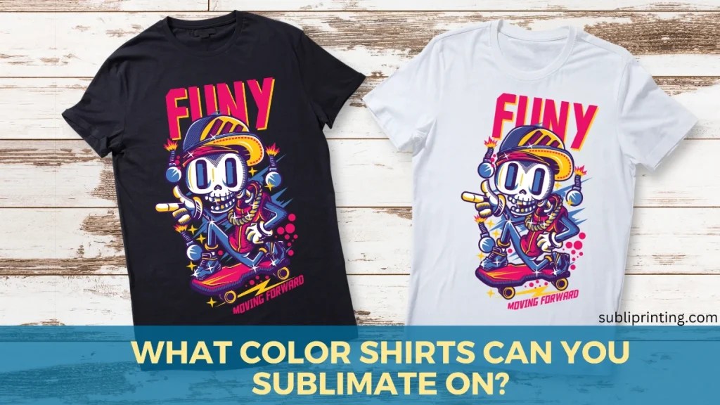 What Color Shirts Can You Sublimate On? (Untold Truth)