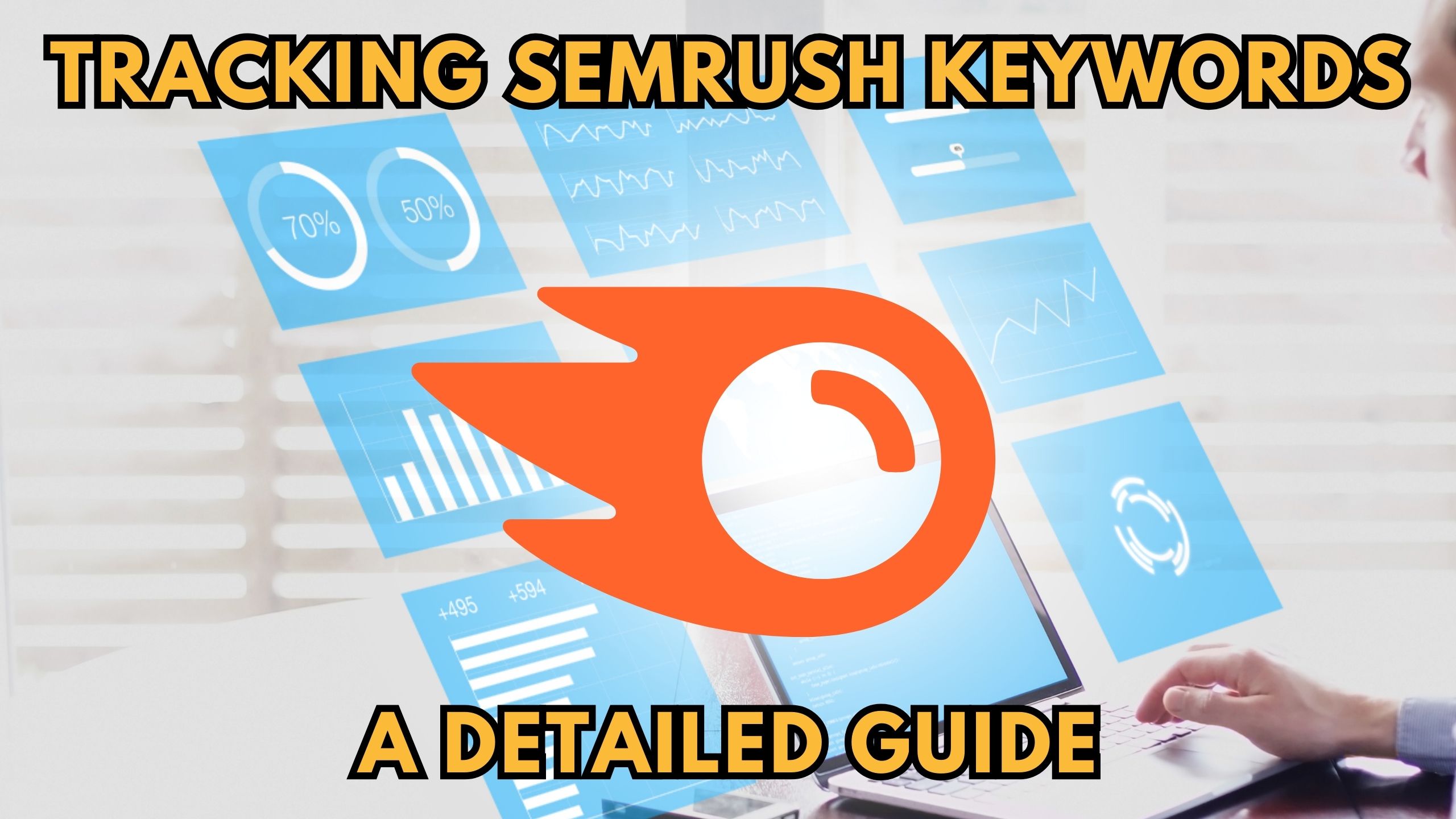 Tracking Semrush Keywords A Detailed Guide Subscribed.FYI