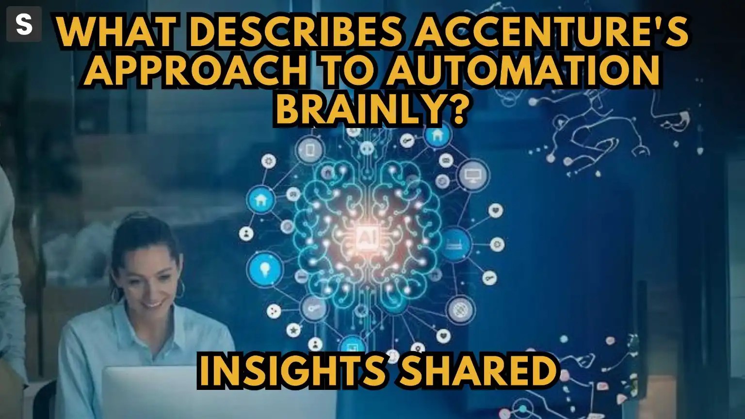What Describes Accenture's Approach to Automation Brainly? Insights