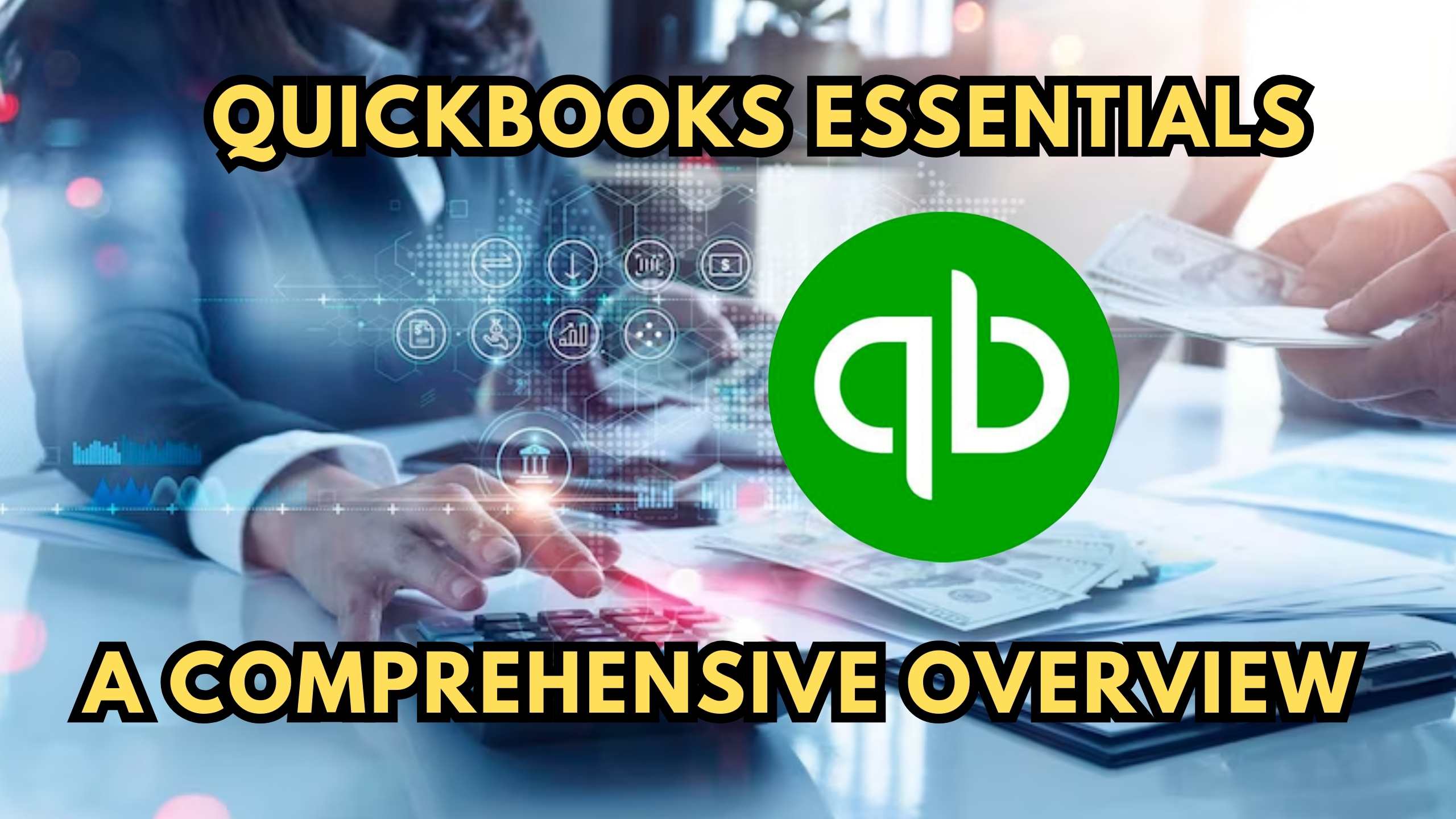 QuickBooks Essentials A Comprehensive Overview Subscribed.FYI