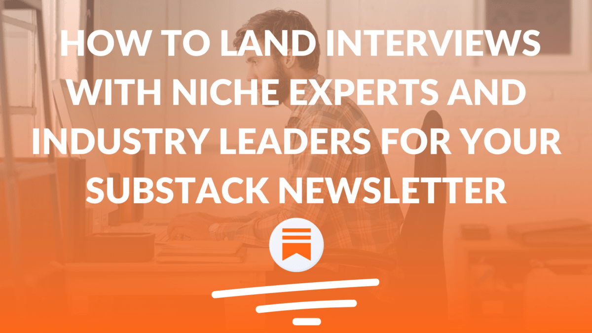 How to Land Interviews with Niche Experts and Industry Leaders for Your