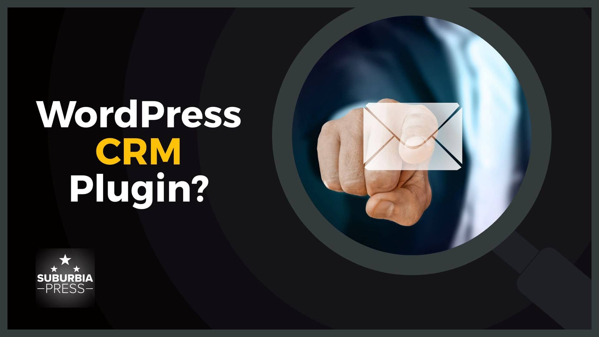 SAVE Why Use a WordPress CRM Plugin? (September 2023)
