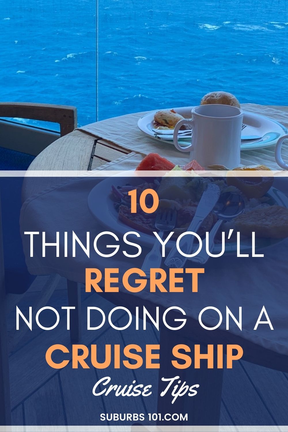 10 Things You'll Regret Not Doing on a Cruise Suburbs 101(04)