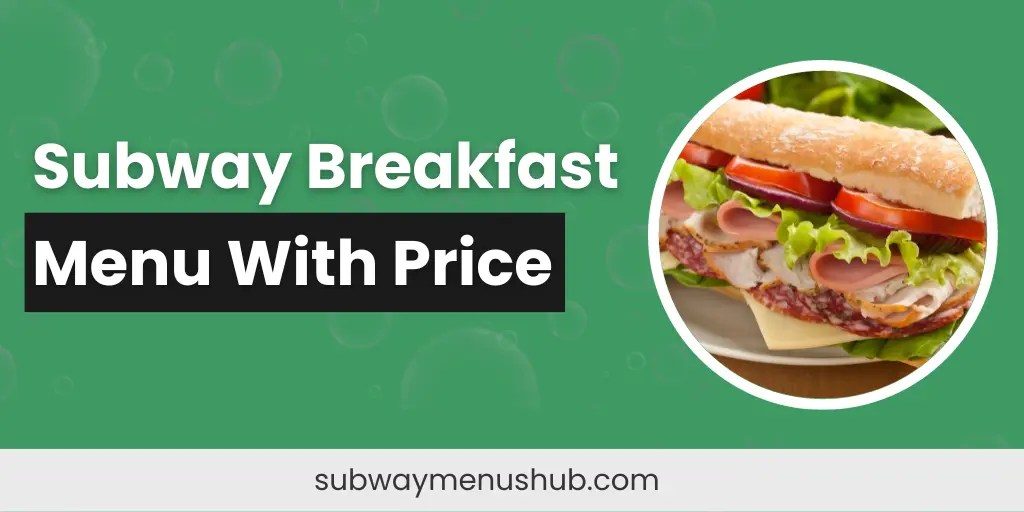 Subway Breakfast Menu with Price {Updated Dec 2023}