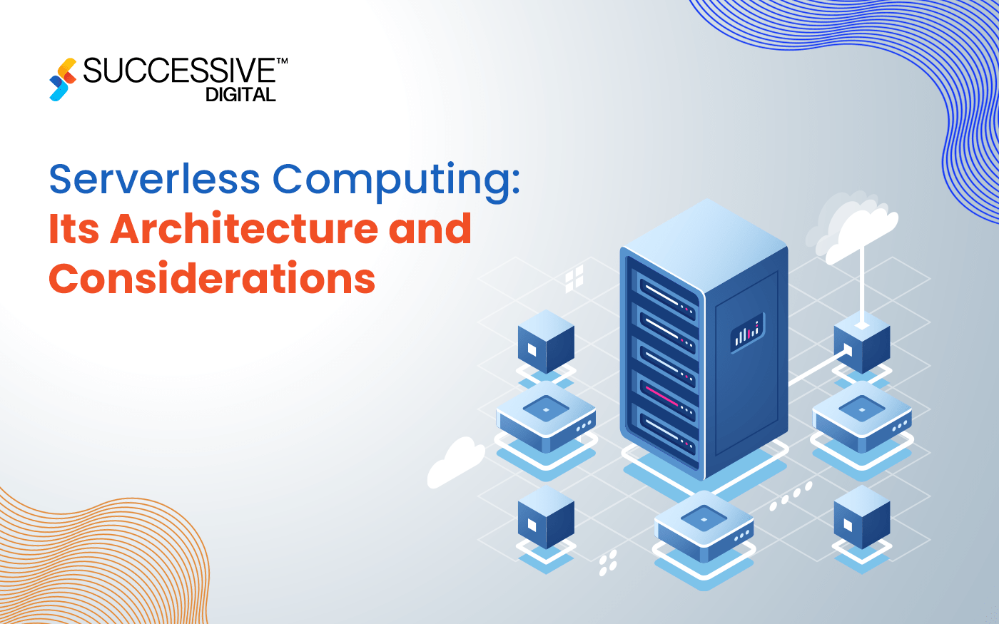 What is Serverless Computing Architecture and Considerations