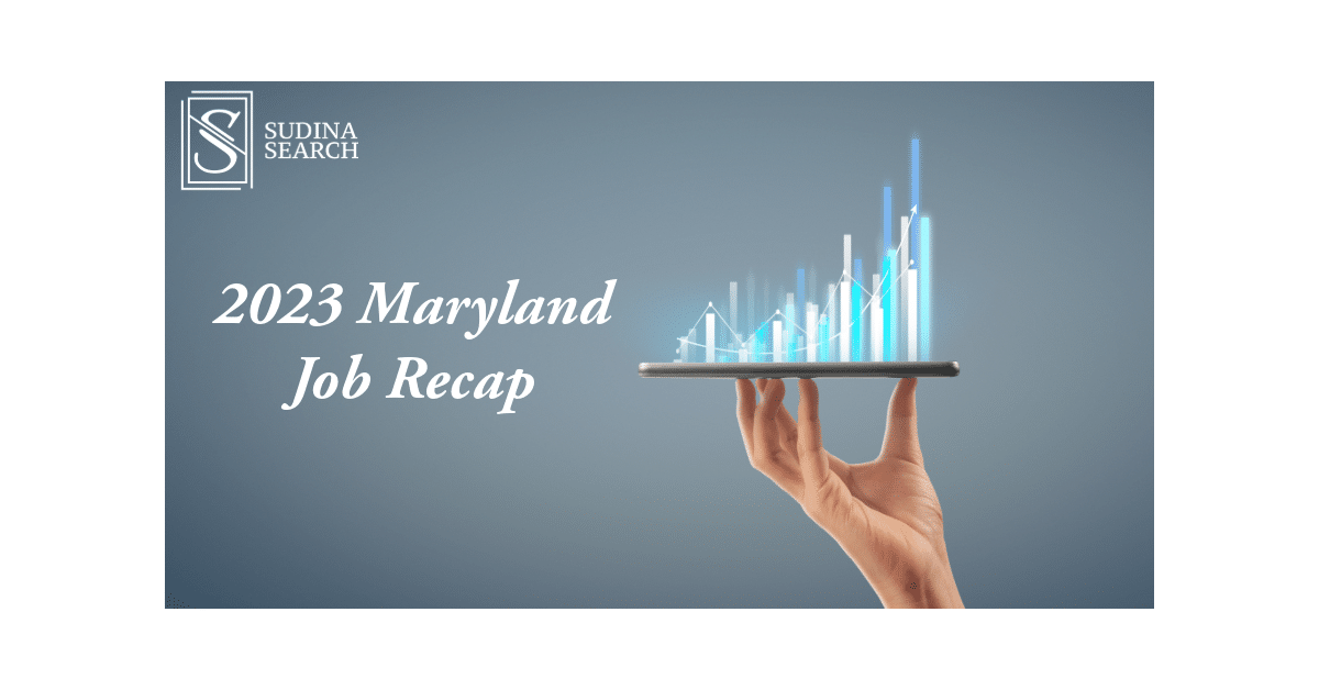 2023 Maryland Job Report Recap Sudina Search