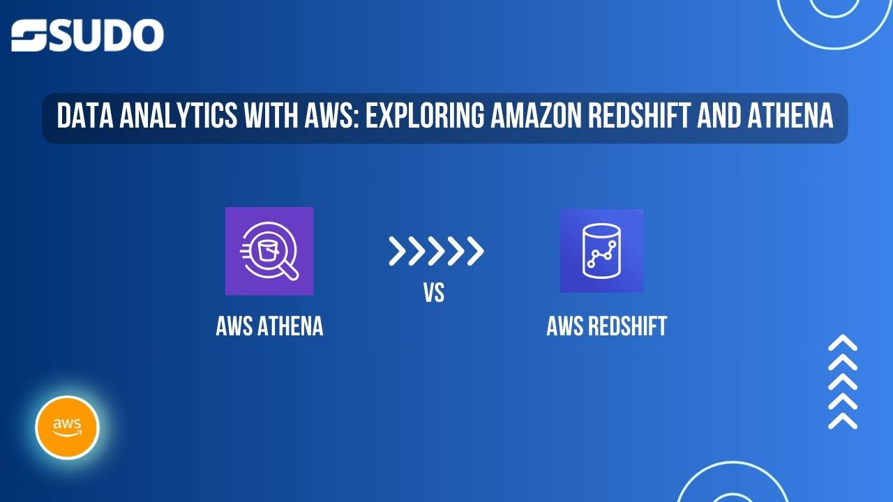 Data Analytics with AWS Redshift & Athena SUDO consultants