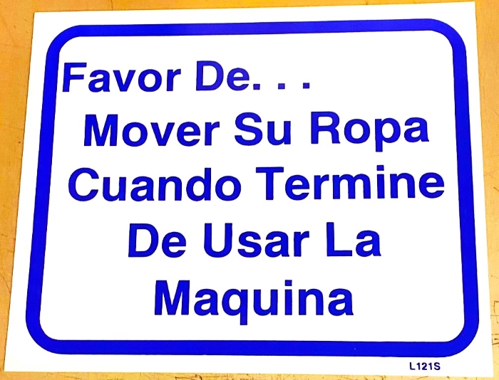 SPANISH L121 SIGN PLEASE...REMOVE YOUR LAUNDRY AS SOON AS MACHINE