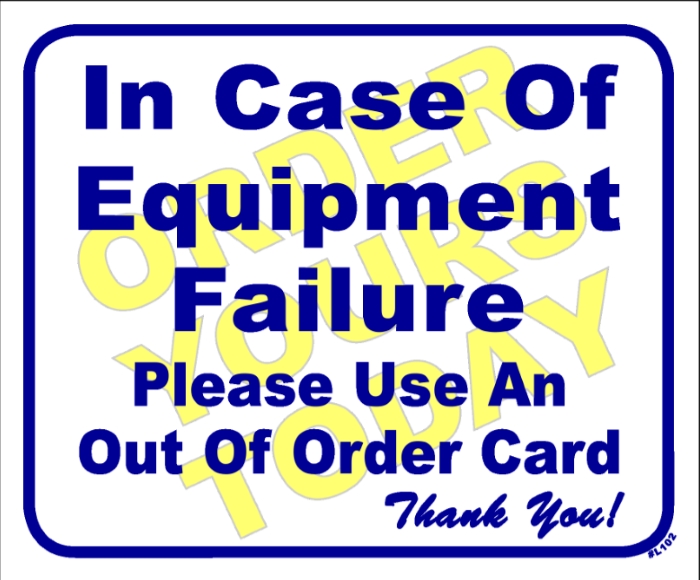 L102 SIGNIN CASE OF EQUIPMENT FAILURE Sudsy Vending Supplies