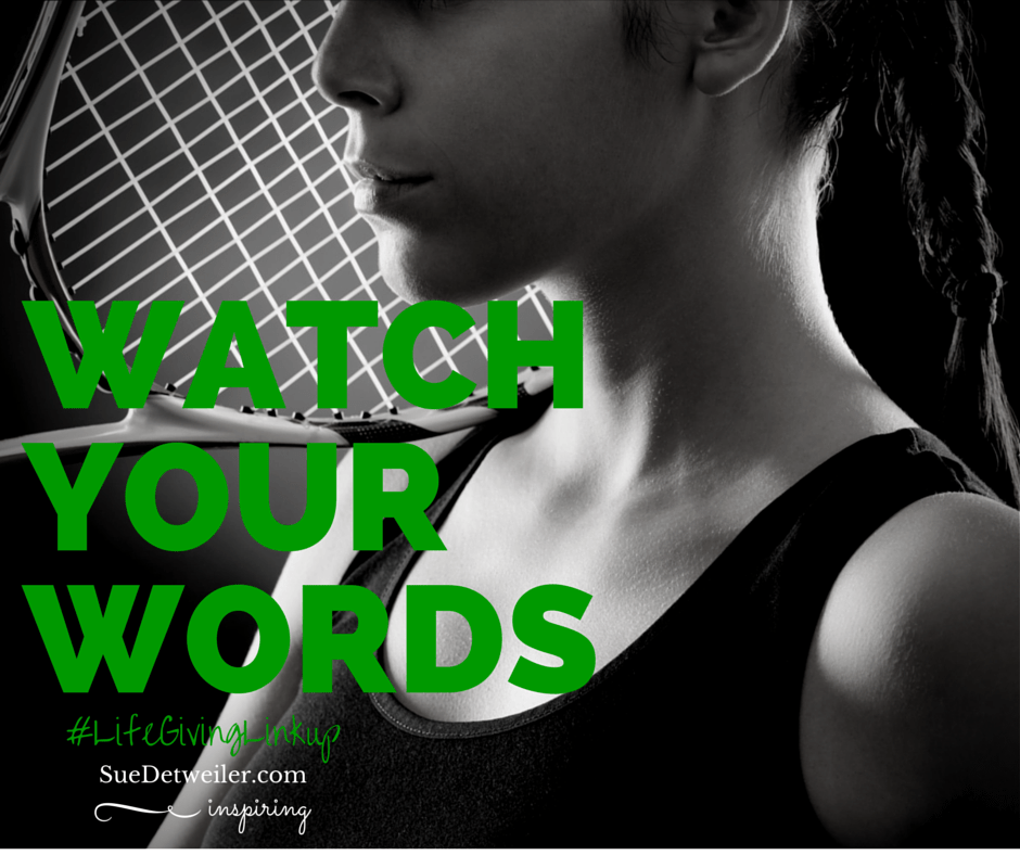 Watch Your Words