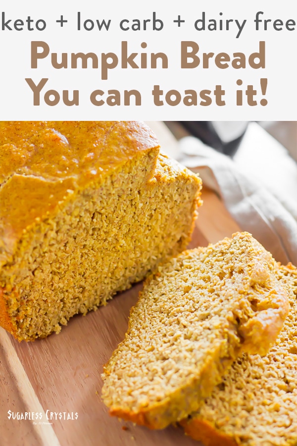 Keto Pumpkin Bread (Dairy Free, Nut Free) You Can Toast It!