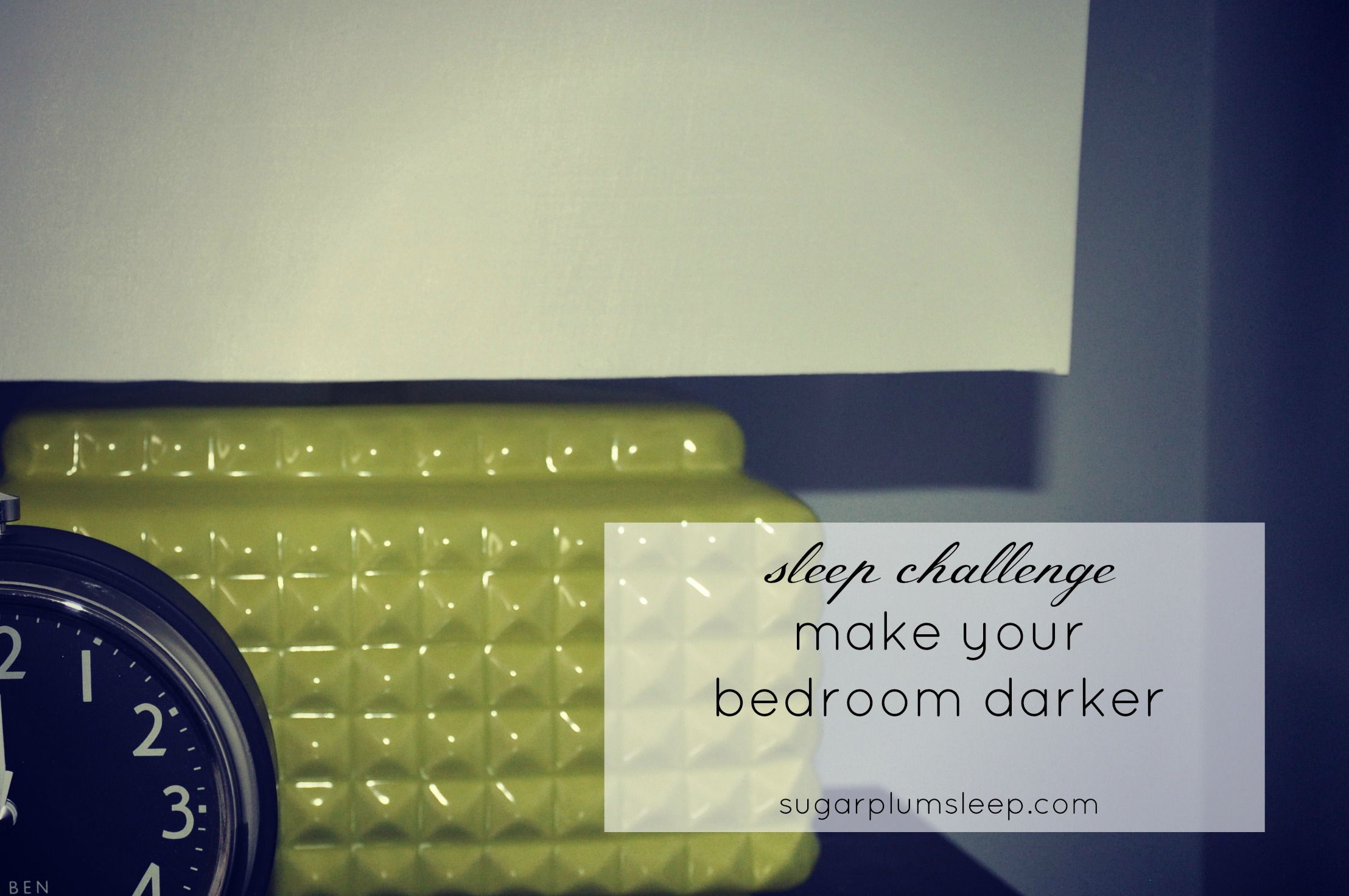 Make your bedroom darker