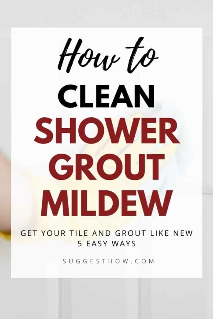 How to Clean Shower Grout Mildew 5 Easy Ways