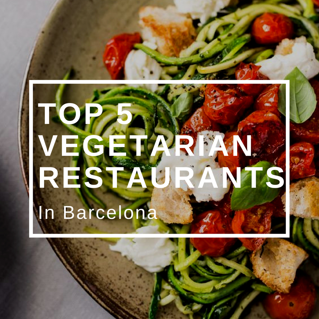 Top 5 Vegetarian Restaurants in Barcelona Suitelife