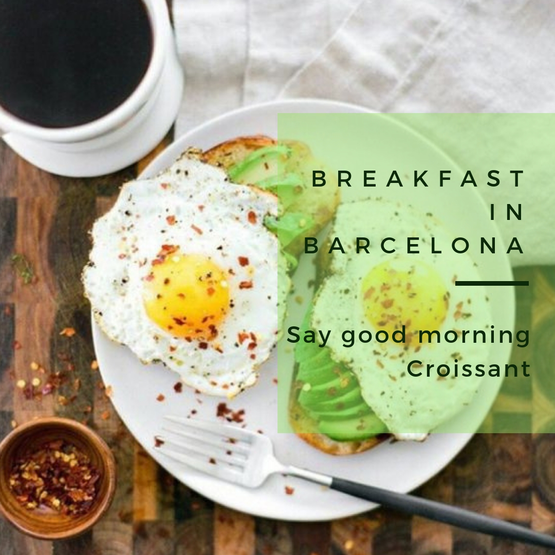 Breakfast in Barcelona Say Good Morning, Croissant! SuiteLife