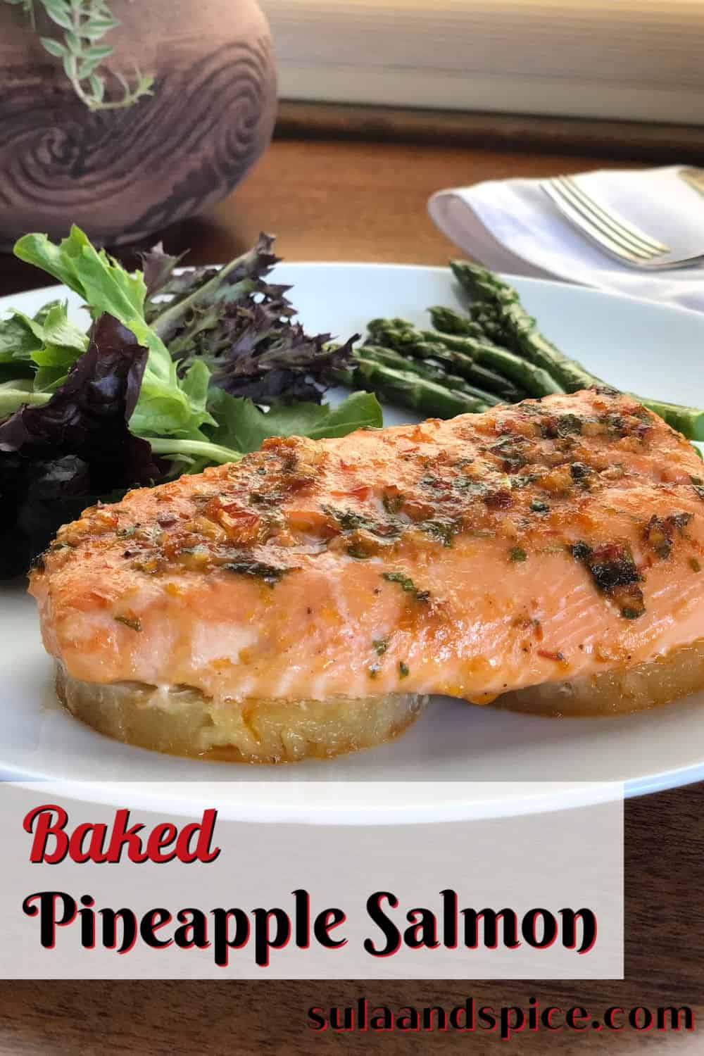 Baked Pineapple Salmon {Easy and Delicious} Sula and Spice