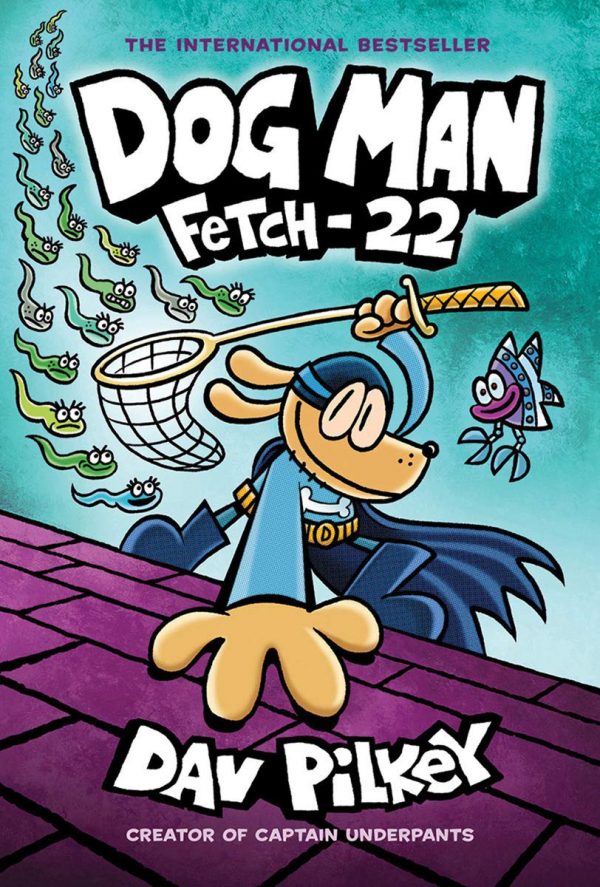 Dog Man (Book 8) Fetch 22 by Dav Pilkey Sulfur Books