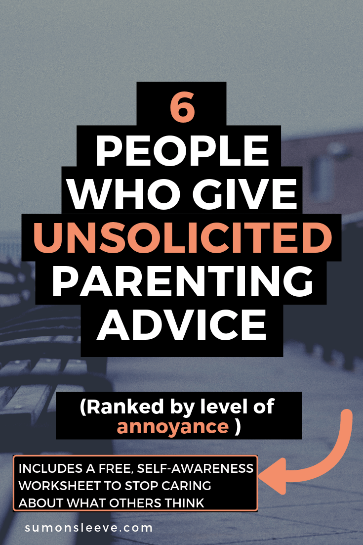 6 MOST ANNOYING PEOPLE WHO GIVE UNSOLICITED PARENTING ADVICE Sum on