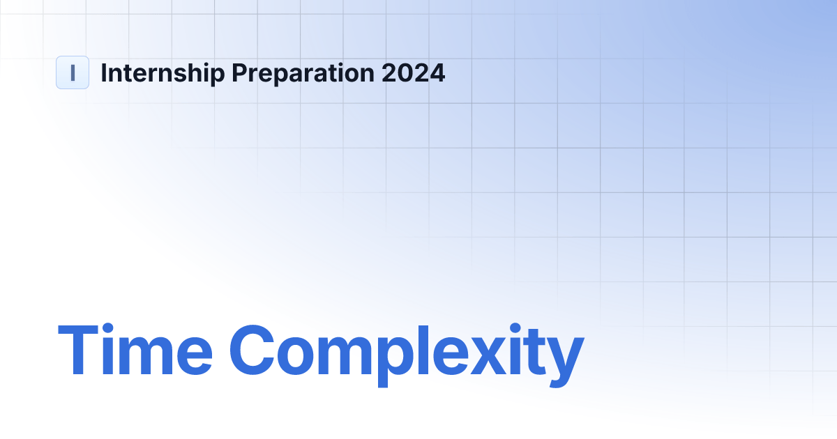 Time Complexity Internship Preparation 2024