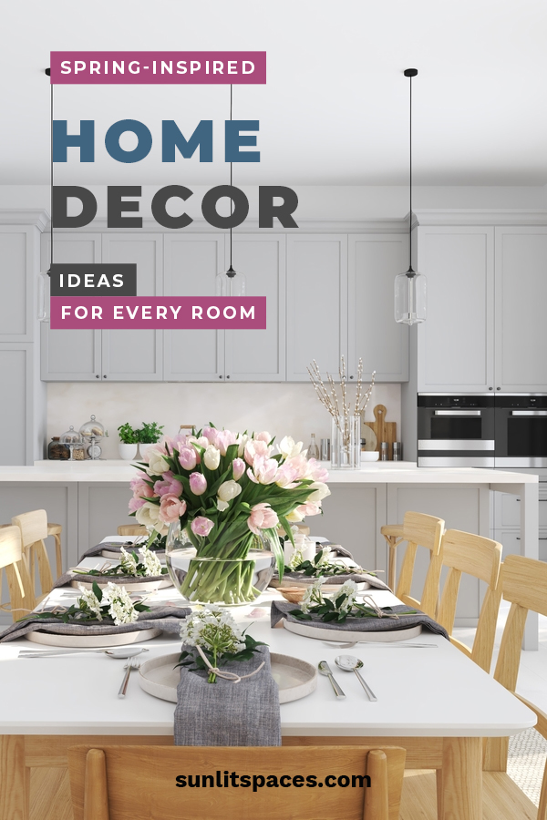 Spring Inspired Home Decor Ideas For Every Room Sunlit Spaces DIY