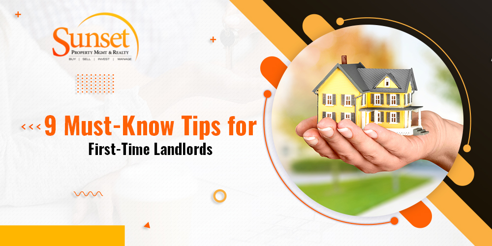Top 9 Must Know Tips for First Time Landlords Sunsetspm