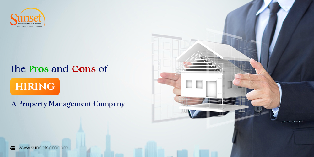 Pros & Cons of Hiring a Property Management Company