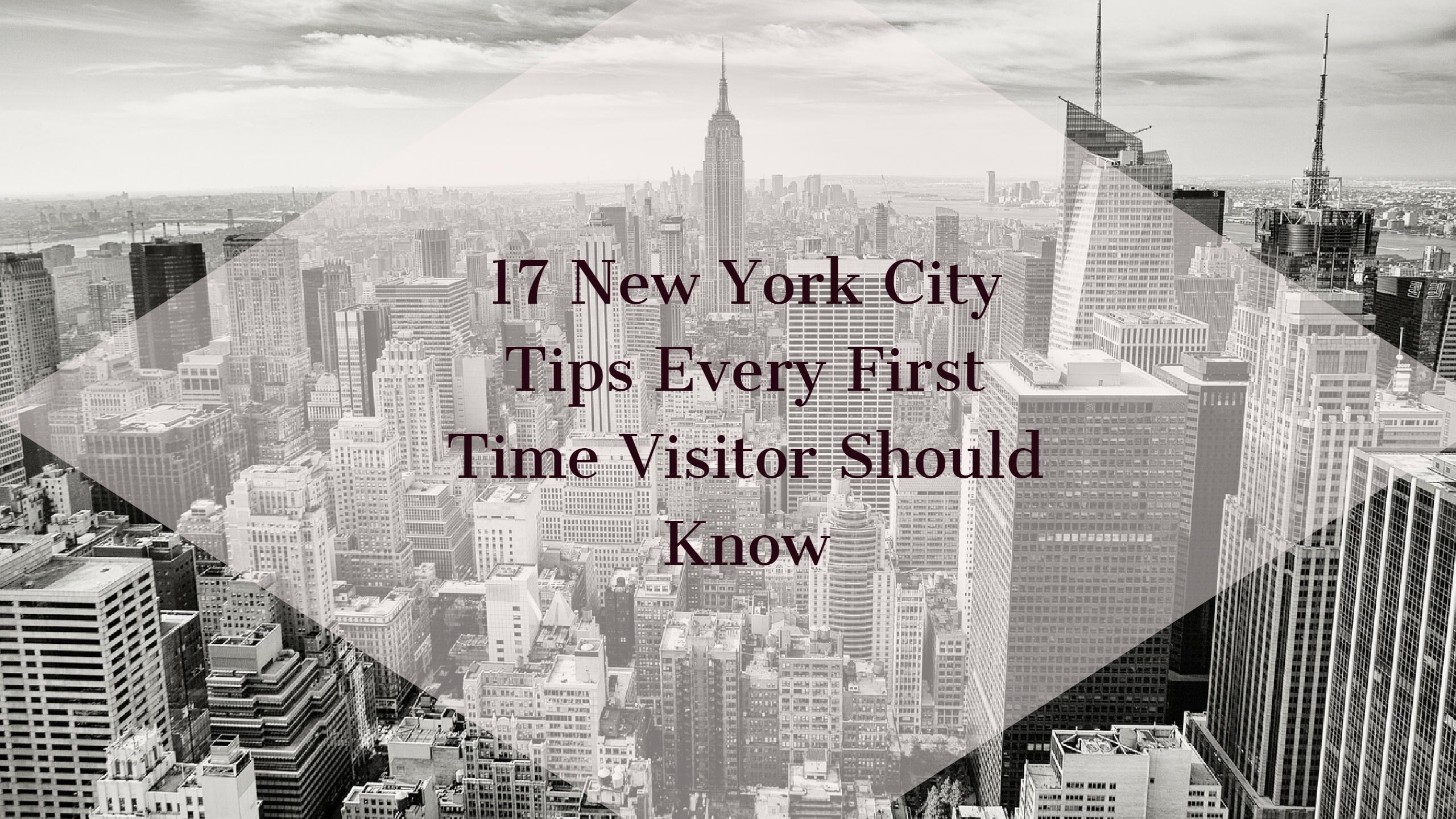 17 New York City Tips Every First Time Visitor Must Know (Dos and Don'ts)