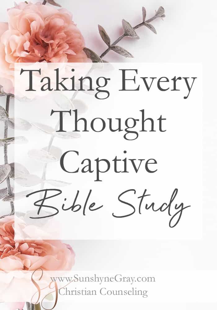 taking thoughts captive bible study Christian Counseling