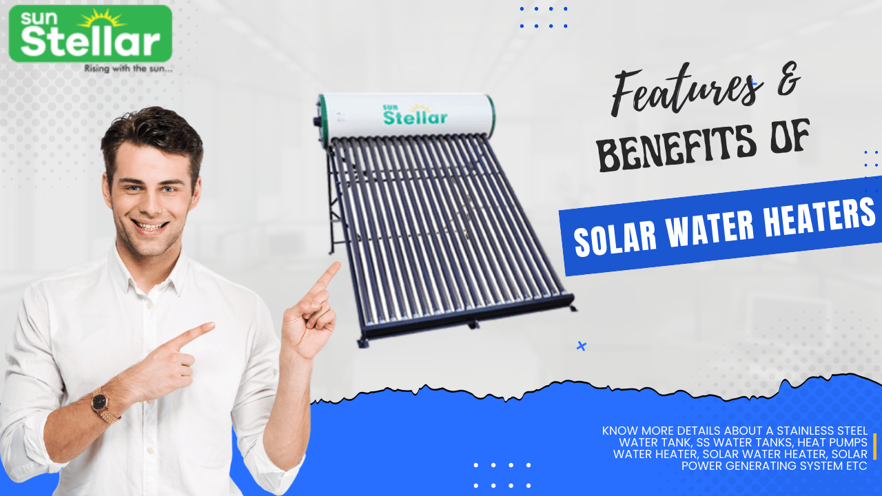 Solar Water Heaters Features & Benefits Sunstellar
