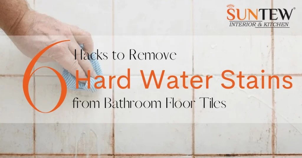 6 Cleaning Hacks to Remove Hard Water Stains from Tiles
