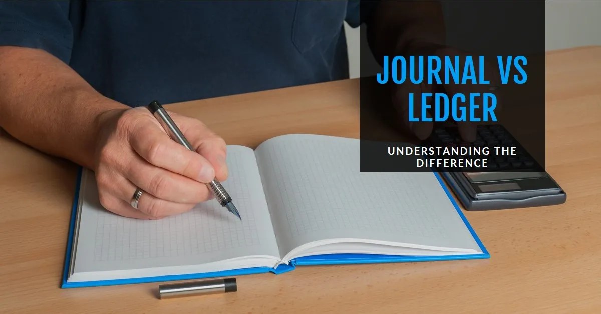 What is The Difference Between a Journal and a Ledger?
