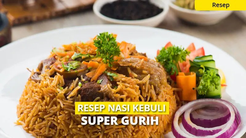 4 Resep Nasi Kebuli Super Enak, Gurih & Nagih. Sudah Coba?