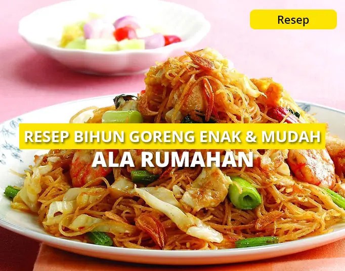 7 Resep Bihun Goreng Enak & Mudah Dibuat ala Rumahan