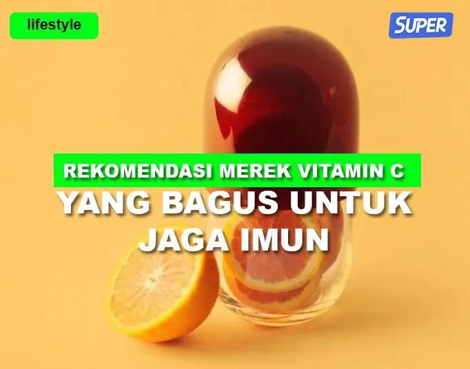 14 Vitamin C 1000mg yang Bagus Untuk Jaga Imun Tubuh Kamu