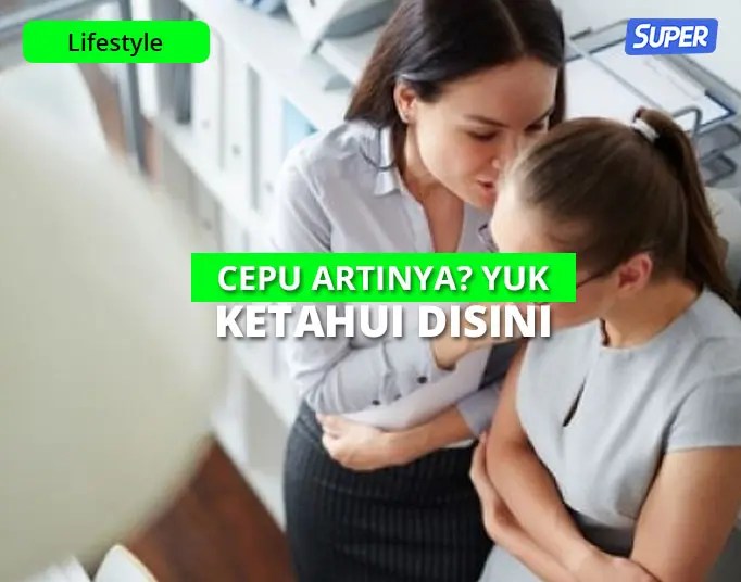 Arti Cepu yang Biasanya Kita Temui di Media Sosial