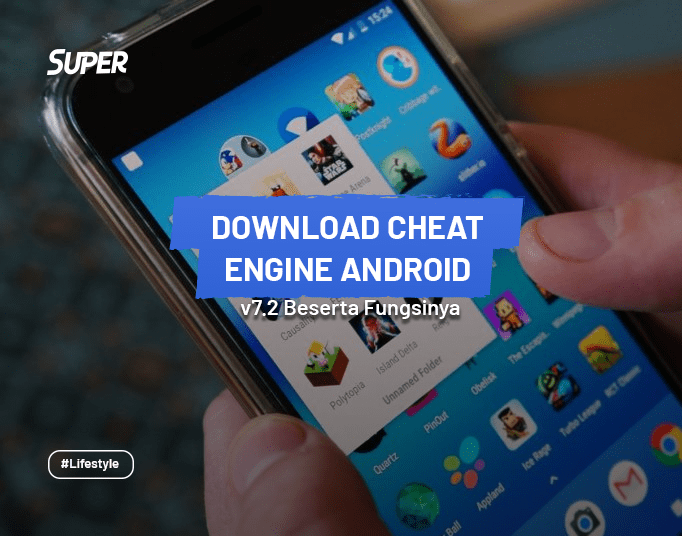 Penggunaan Cheat Engine Android Beserta Fitur & Fungsinya