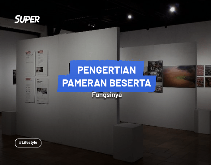 Pengertian Pameran Unsur, Jenis, Tujuan, Manfaat & Fungsinya
