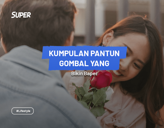 122 Pantun Gombal yang Bikin Baper dan Makin Jatuh Hati(04)