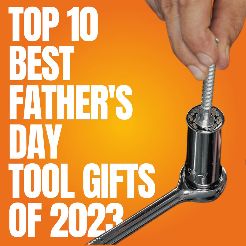 Top 10 Best Father's Day Tool Gifts of 2023 SuperBrandTools
