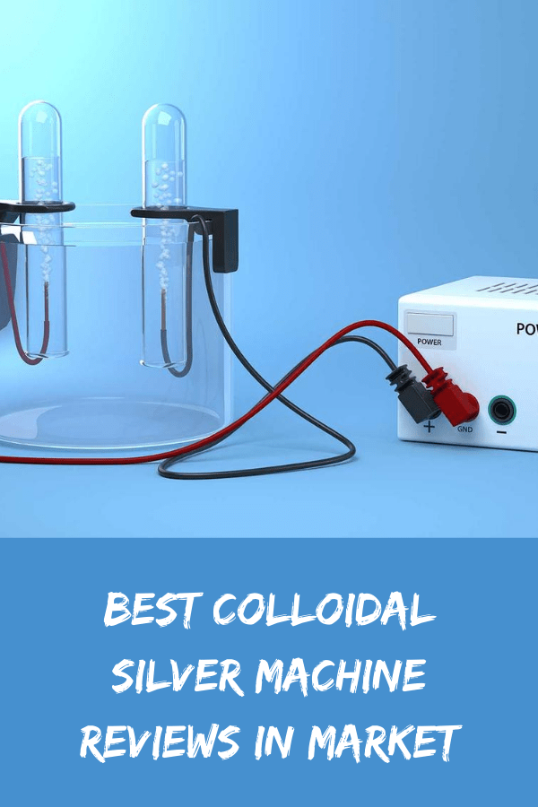 10 Best Colloidal Silver Machine Reviews In Market