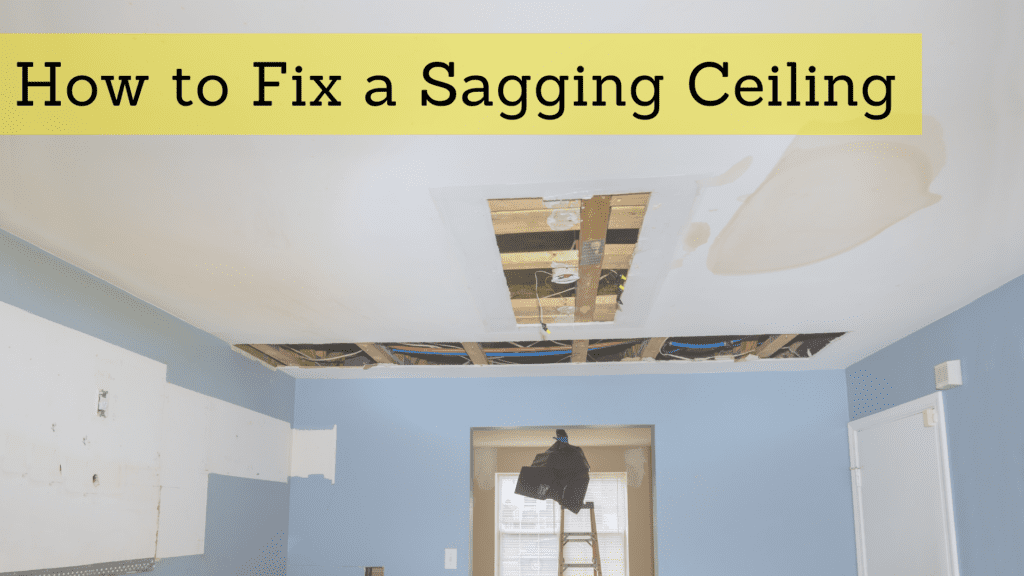 How To Fix A Sagging Ceiling 10 Steps To Restoring Your Home's Integrity