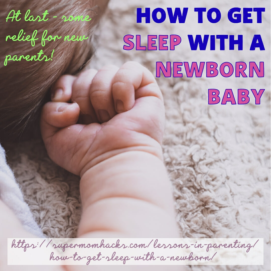 How To Get Sleep With A Newborn Baby Super Mom Hacks