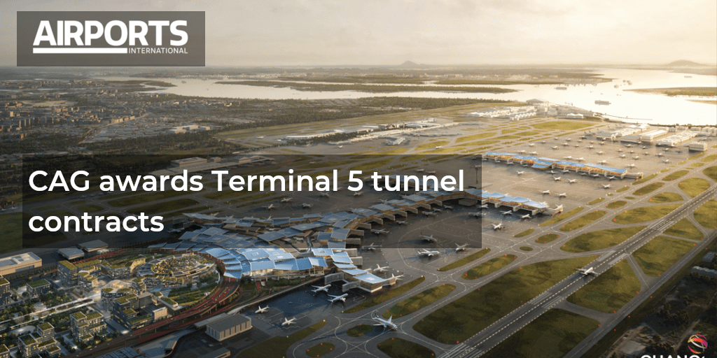 CAG awards Terminal 5 tunnel contracts